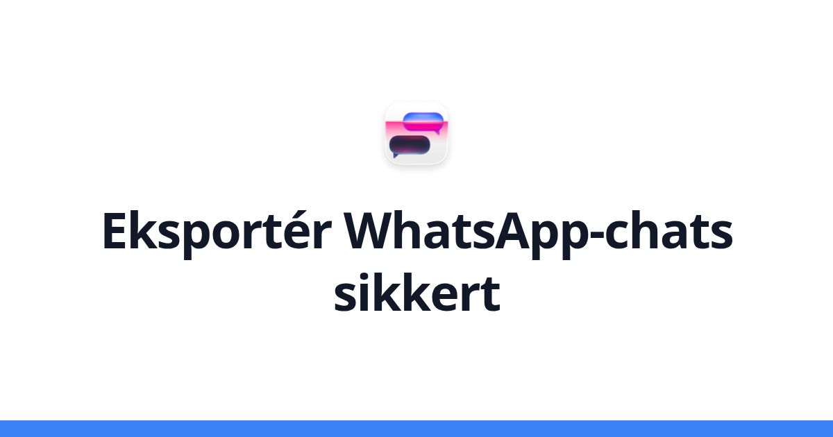 Eksportér WhatsApp-chats sikkert