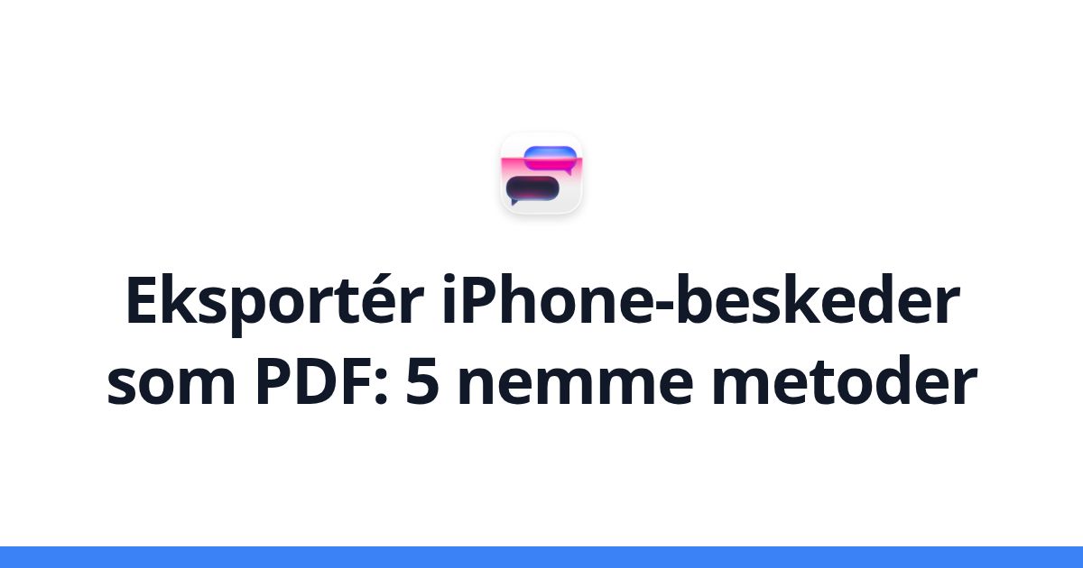 Eksportér iPhone-beskeder som PDF: 5 nemme metoder