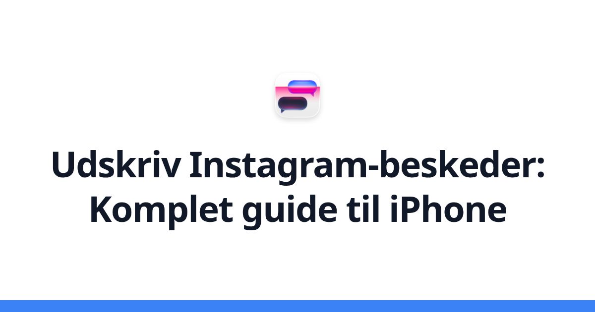 Udskriv Instagram-beskeder: Komplet guide til iPhone