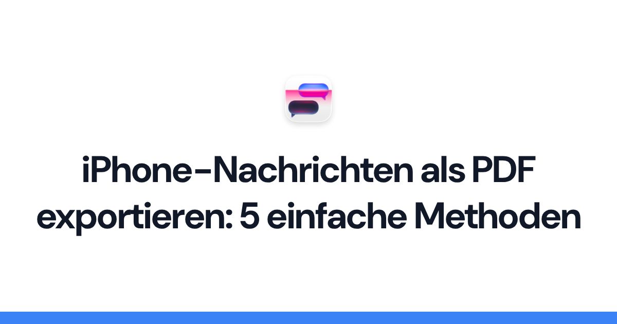 iPhone-Nachrichten als PDF exportieren: 5 einfache Methoden