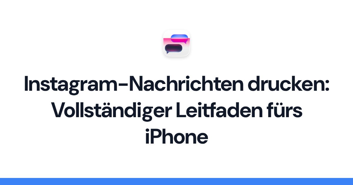Instagram-Nachrichten drucken: Vollständiger Leitfaden fürs iPhone