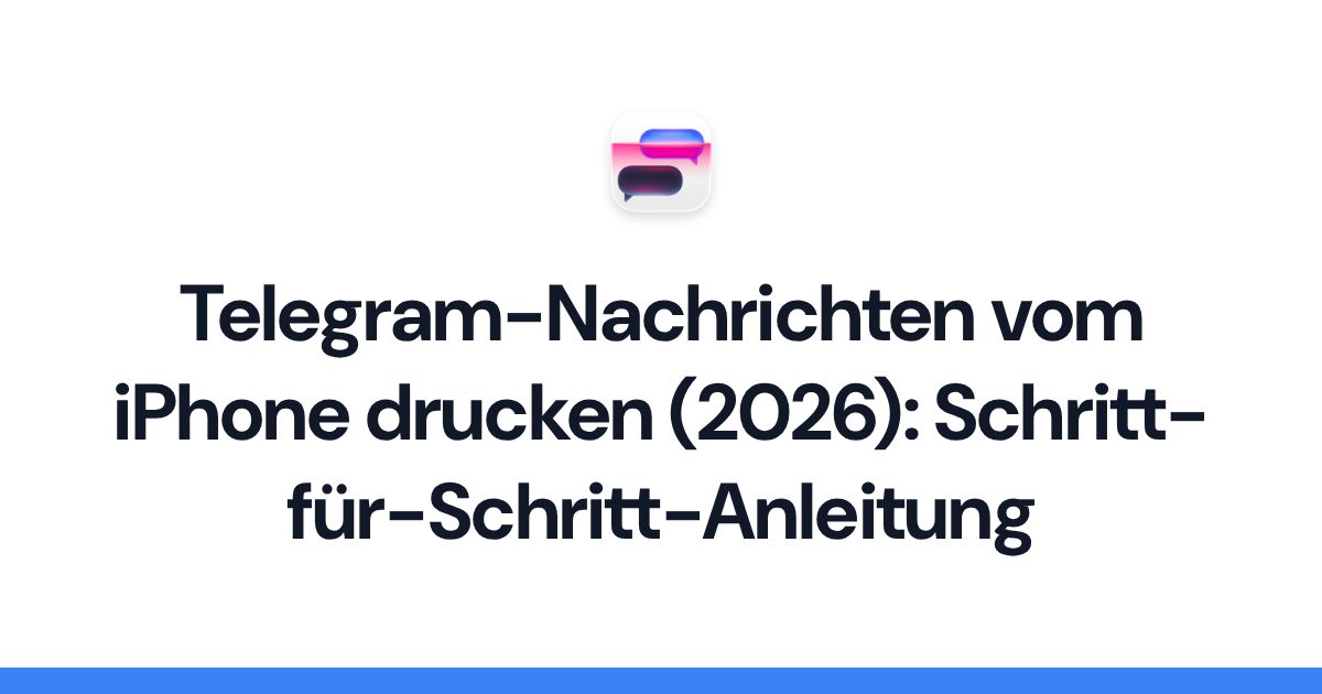 Telegram-Nachrichten vom iPhone drucken (2026): Schritt-für-Schritt-Anleitung