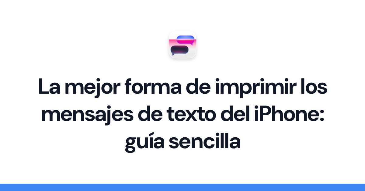 La mejor forma de imprimir los mensajes de texto del iPhone: guía sencilla