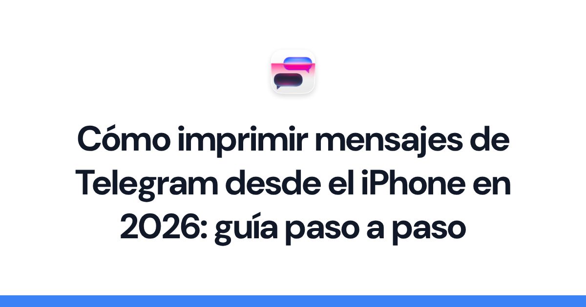 Cómo imprimir mensajes de Telegram desde el iPhone en 2026: guía paso a paso