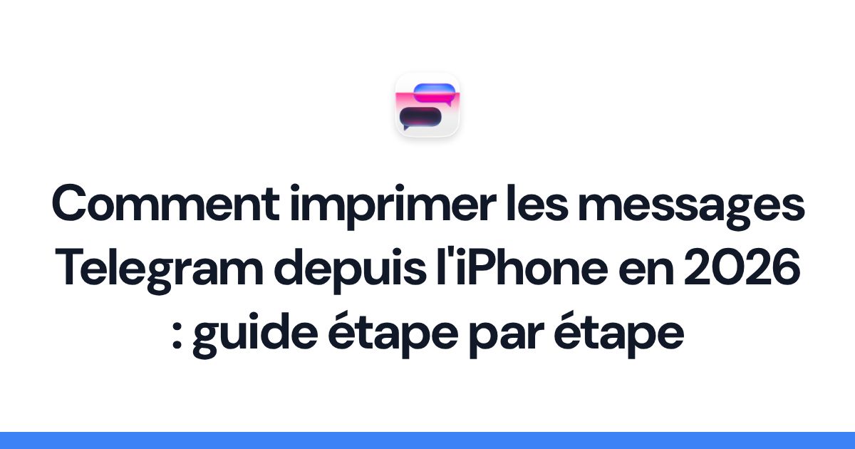 Comment imprimer les messages Telegram depuis l'iPhone en 2026 : guide étape par étape
