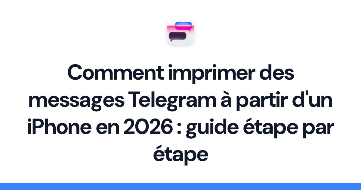Comment imprimer des messages Telegram à partir d'un iPhone en 2026 : guide étape par étape