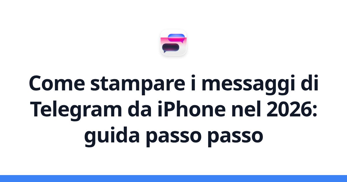 Come stampare i messaggi di Telegram da iPhone nel 2026: guida passo passo