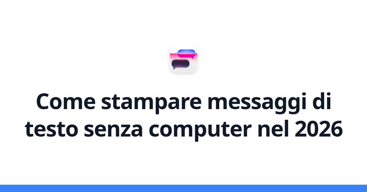 Come stampare messaggi di testo senza computer nel 2026