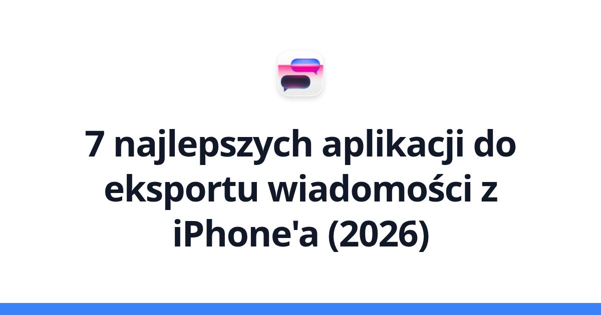 7 najlepszych aplikacji do eksportu wiadomości z iPhone'a (2026)