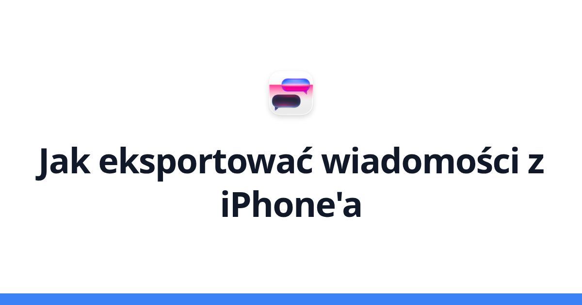 Jak eksportować wiadomości z iPhone'a