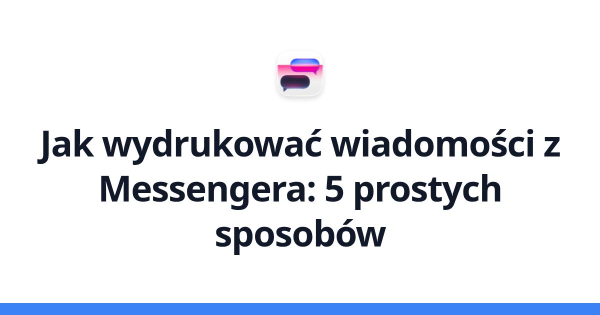 Jak wydrukować wiadomości z Messengera: 5 prostych sposobów
